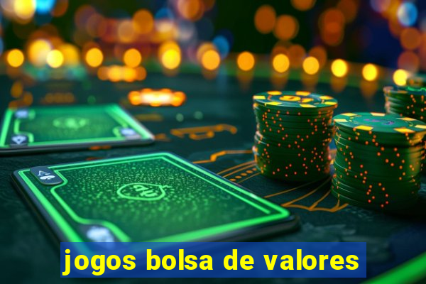 jogos bolsa de valores